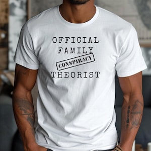 Official family conspiracy theorist t shirt,Conspiracy theories shirt,Flat earth t-shirt,I need new conspiracy theories,Conspiracy realist,