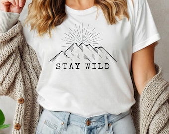 Stay Wild t shirt,Stay Wild and Free t-shirt,Be Brave Stay Wild t shirt,Outdoors t shirt,Hiking t shirt for women,Mountains are calling gift