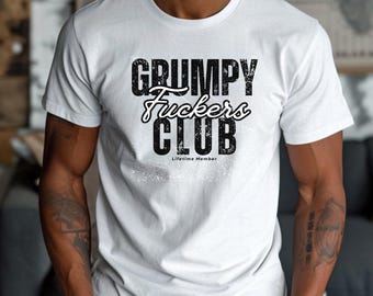 Grumpy F**ckers Club,Funny T-Shirt,Funny Gift for Men,Funny gift for Dad,Funny gift for Mom,Grumpy F**cker,Funny t shirt,Grandad Gift,Xmas
