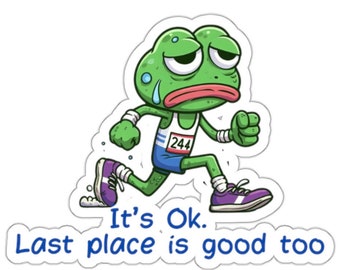 Last Place Frog Kiss-Cut Sticker l  Cute phrase sticker l Tablet sticker l Mobile l Laptop l Fun gift idea l Trendy sticker