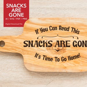 Funny Charcuterie Board Saying Svg, Sarcastic Kitchen SVG, Cutting Board Svg, Snacks Are Gone svg, Serving Tray Svg, Cheese Board Saying Svg