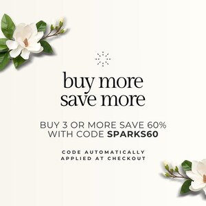 May include: Cream-colored graphic with the text "buy more save more". The text "BUY 3 OR MORE SAVE 60% WITH CODE SPARKS60" is also displayed. White magnolia flowers and green leaves are in the corners.