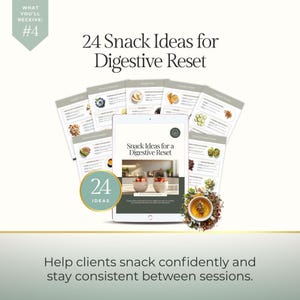 May include: A digital product titled "24 Snack Ideas for Digestive Reset" displayed on a tablet. The image shows several pages with snack ideas, a gold-rimmed circle with "24 IDEAS", and text that reads "Help clients snack confidently and stay consistent between sessions."