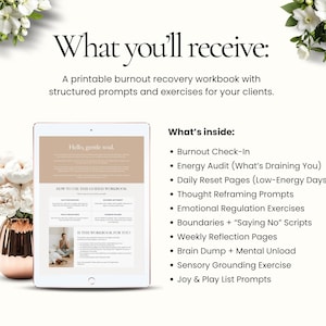 May include: A digital tablet displays a printable burnout recovery workbook with prompts and exercises. The text reads "What you'll receive" and "What's inside:" including "Burnout Check-In" and "Energy Audit". The background features white flowers and a gold vase.