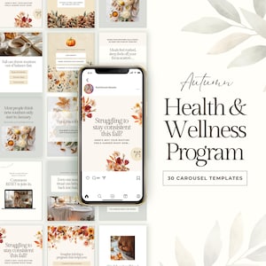 May include: A promotional image for an Autumn Health & Wellness Program. The image features a smartphone displaying a social media post with text and floral graphics. Surrounding the phone are various carousel templates with related content. The text includes "Struggling to stay consistent this fall?" and "30 Carousel Templates."