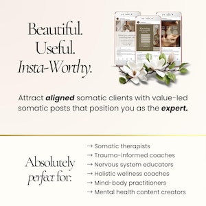 May include: An advertisement with the text "Beautiful. Useful. Insta-Worthy." Three smartphones display social media posts. White magnolia flowers and green leaves are arranged at the bottom. Text reads "Attract aligned somatic clients..." and "Absolutely perfect for:" with a list of professions.