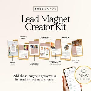 May include: An image promoting a "Lead Magnet Creator Kit" with the text "FREE BONUS." The image displays several mock-up phone screens showcasing various page designs, including "Promo Page," "Contact Page," and "About Me Page." The text "Add these pages to grow your list and attract new clients" is also visible.