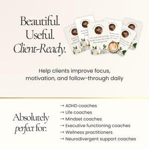 May include: A promotional image featuring a stack of white cards with floral illustrations and text. The cards are arranged on a light background with text that reads "Beautiful. Useful. Client-Ready." and "Help clients improve focus, motivation, and follow-through daily."