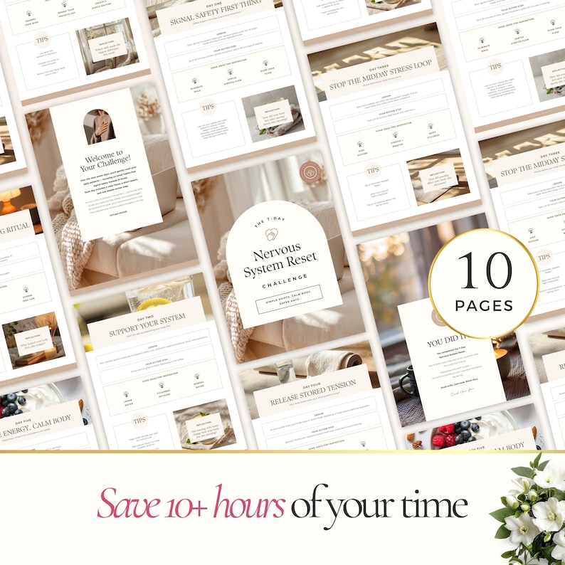 Peut inclure: Ensemble de documents num&eacute;riques de dix pages dans une palette de couleurs neutres. Les documents pr&eacute;sentent des titres tels que "Nervous System Reset Challenge" et "Welcome to Your Challenge !" avec du texte et des graphiques d'accompagnement. La phrase "Save 10+ hours of your time" est &eacute;galement visible.