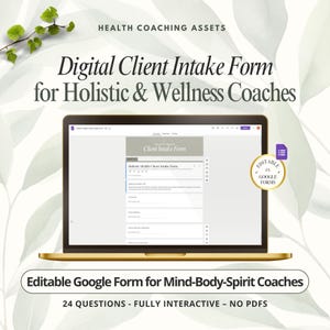 May include: A gold laptop displays a digital client intake form. The screen shows a form titled "Client Intake Form" with fields for information. Text on the image reads "Digital Client Intake Form for Holistic & Wellness Coaches" and "Editable Google Form for Mind-Body-Spirit Coaches."
