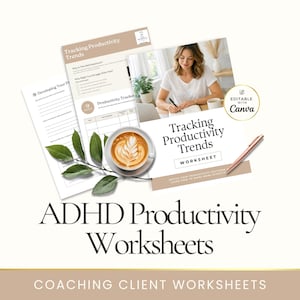 May include: ADHD Productivity Worksheets with the text "Tracking Productivity Trends" and "Worksheet". The image includes a woman writing, a cup of coffee, and a pen. The words "Coaching Client Worksheets" are also visible.