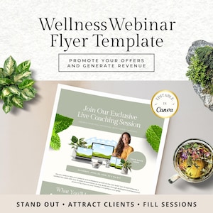 May include: A wellness webinar flyer template with the text "Wellness Webinar Flyer Template" and "Promote Your Offers and Generate Revenue." The flyer includes the text "Join Our Exclusive Live Coaching Session" and is editable in Canva.