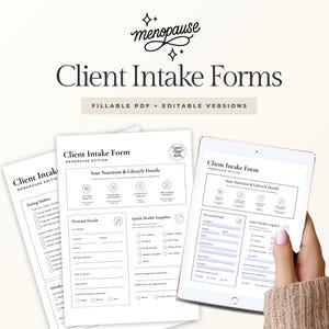 May include: White Client Intake Forms for menopause, with the text "Client Intake Forms" and "Fillable PDF + Editable Versions". The forms include sections for nutrition, lifestyle details, and personal information. One form is displayed on a tablet.
