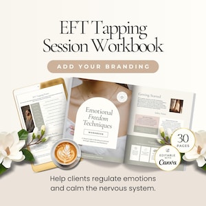 May include: An open workbook titled "Emotional Freedom Techniques" with the text "EFT Tapping Session Workbook." A tablet displays workbook pages. A cup of coffee and flowers are also in the image. The text reads "Help clients regulate emotions and calm the nervous system."