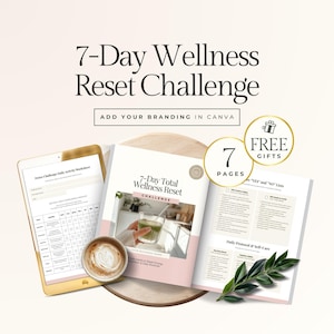 May include: A digital wellness guide titled "7-Day Wellness Reset Challenge" with the text "Add Your Branding in Canva." The image includes a tablet, a coffee cup, and a booklet with the title "7-Day Total Wellness Reset." There are also two circular icons that say "7 Pages" and "Free Gifts."