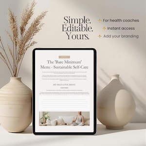 May include: A digital tablet displays a self-care menu titled "The 'Bare Minimum' Menu - Sustainable Self-Care." The text "Simple. Editable. Yours." is at the top. Additional text includes "For health coaches," "Instant access," and "Add your branding."