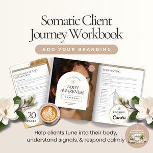 May include: A workbook titled "Somatic Client Journey Workbook" with the text "Add Your Branding." The image includes a tablet, a book titled "Body Awareness Workbook," and a cup of coffee. The text "20 Pages" is visible. The image also includes the text "Help clients tune into their body, understand signals, & respond calmly."