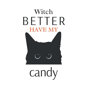魔女は私のキャンディーを食べた方がいい-黒猫-PNG、SVG-ハロウィーングラフィック