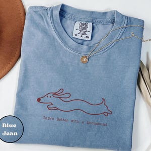 Comfort Colors® Life's Better with a Dachshund Shirt Funny Wiener Dog Tee Sausage Dog Gift Doxie Mom Shirt Cute Long Dog Lover T Shirt