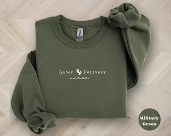 Labor and Delivery Nurse Sweatshirt, Cozy LD Crewneck, Thoughtful Gift for L&D Nurse, Labor Nurse Shirt, Nurse Appreciation Sweater for Her.