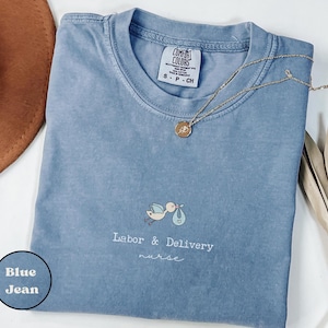 Comfort Colors®  Labor and Delivery Nurse Shirt L&D Nurse Tee OB Nurse Gift Maternity Ward T Shirt Baby Nurse Appreciation Gift for Her