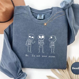 Sudadera divertida Comfort Color® "No, no soy tu enfermera". Regalo ideal para técnicos de radiología, resonancia magnética, tomografía computarizada y estudiantes de ultrasonido.