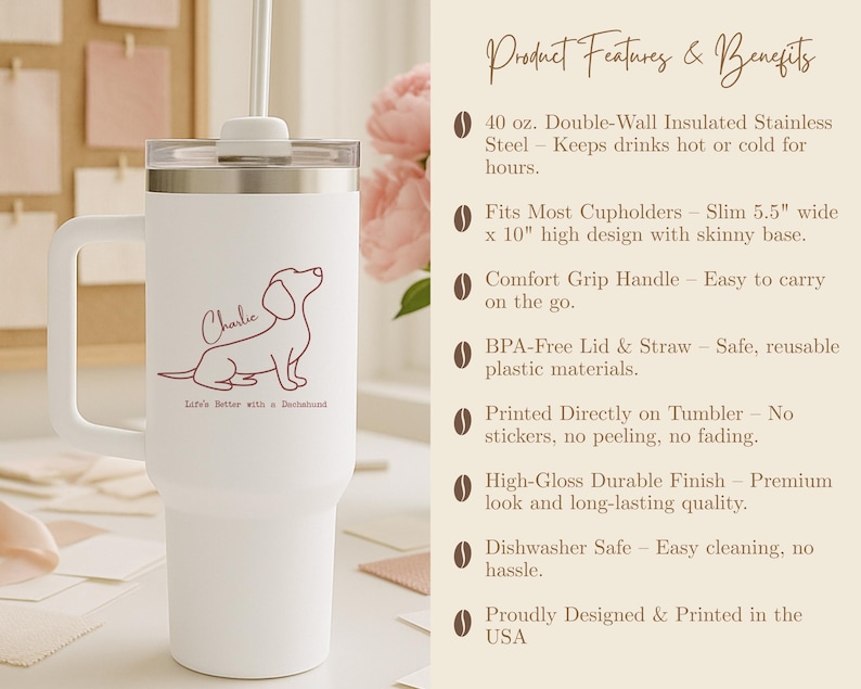 May include: White insulated tumbler with a handle, straw, and lid. It features a dachshund illustration and the name "Charlie" in a cursive font. Text on the tumbler reads "Life's Better with a Dachshund."