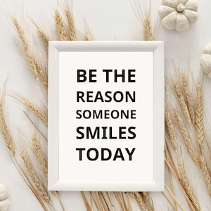 Inspirational Quote Poster: Be The Reason Someone Smiles (Digital Download)