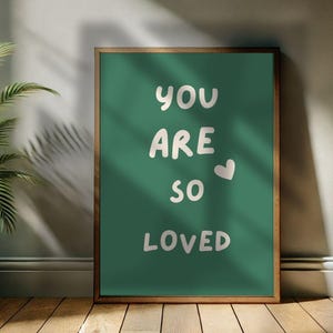 Printable Download, You Are So Loved, Positive poster art print, motivation poster, Trendy Decor, Living Room Art, Nursery Room Wall Art
