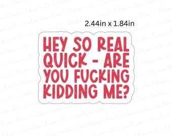 Funny Sarcastic Sticker: "Are You F*cking Kidding Me?"