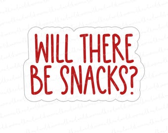 Will There Be Snacks? Sticker
