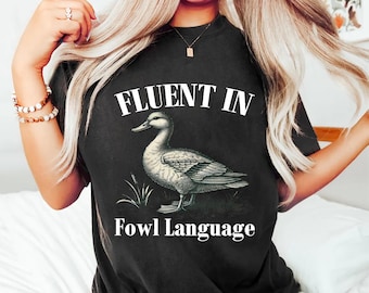Funny Duck Sweatshirt: Fluent In Fowl Language, Animal Lover Tee