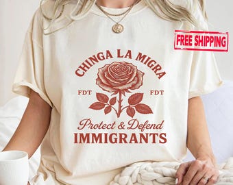 Chinga La Migra Shirt: Rose Graphic Tee - Immigration Activist