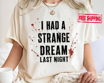 Strange Dream Shirt, Funny Weird Meme Tee, Cringe Humor Tee, Inappropriate Joke Shirt, Cursed Meme Gift, Unhinged Humor Tee, Funny Gag Gift
