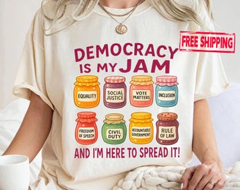 Democracy Is My Jam Shirt: Pro-Equality Political Tee