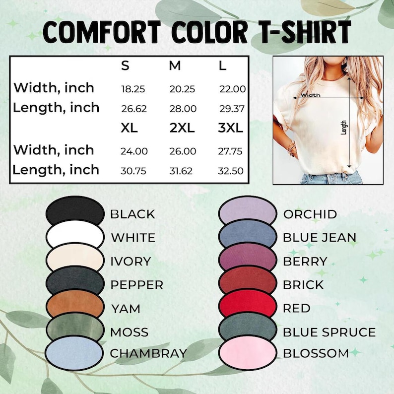 May include: A Comfort Color t-shirt size chart featuring a table with width and length measurements in inches for sizes S through 3XL. Includes a visual guide on a t-shirt and a list of color swatches labeled Black, White, Ivory, Pepper, Yam, Moss, Chambray, Orchid, Blue Jean, Berry, Brick, Red, Blue Spruce, and Blossom.