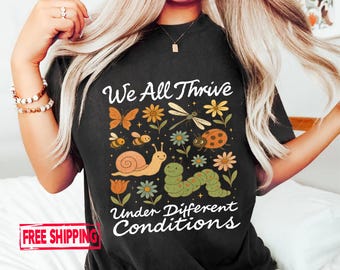 We Are Thrive Under Different Conditions Shirt, Neurodiversity Shirt, Special Education Teacher Shirt, Mental Health Shirt, Gift for Teacher