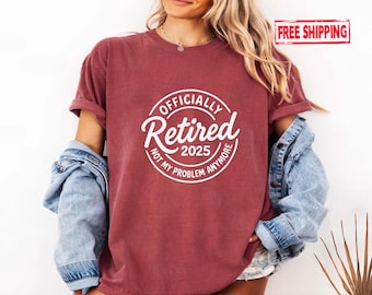 Funny Retirement Shirt: Not My Problem Tee - Gift for Retirees