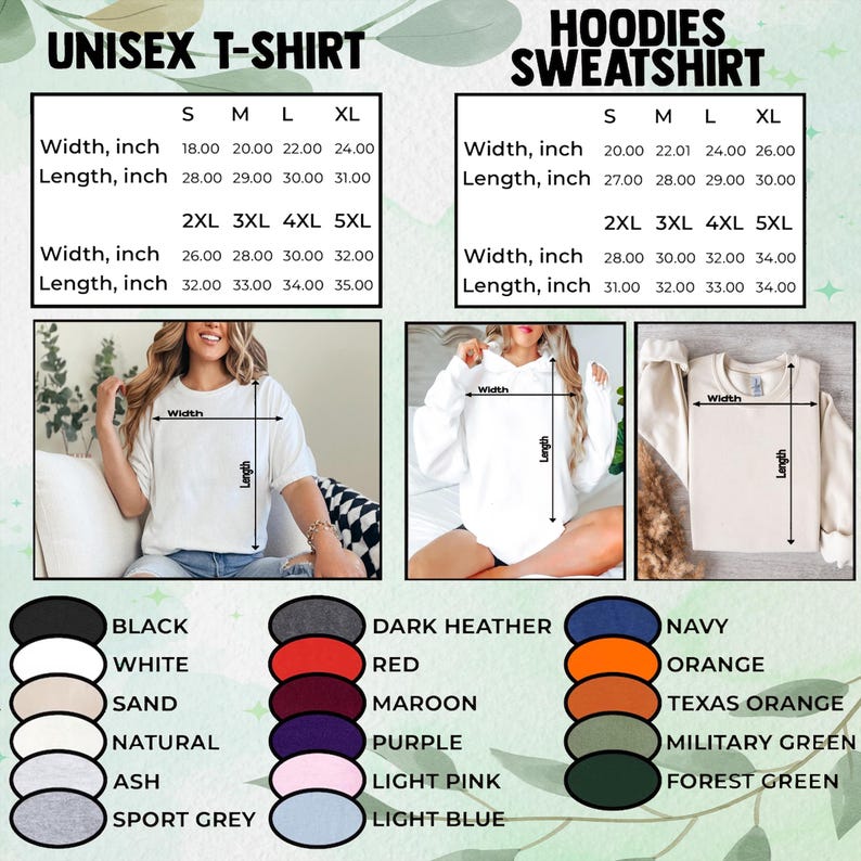 May include: A size chart for unisex t-shirts and hoodies with width and length measurements in inches. Includes images of a white t-shirt and hoodie with measurement arrows, plus a color palette showing black, white, sand, natural, ash, sport grey, dark heather, red, maroon, purple, light pink, light blue, navy, orange, texas orange, military green, and forest green.