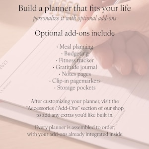 May include: A white paper planner page with the text Build a planner that fits your life, personalize it with optional add-ons, and a list including meal planning, budgeting, fitness tracker, gratitude journal, notes pages, clip-in pagemarkers, and storage pockets.