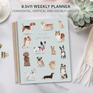 2025 2026 8.5x11 weekly planner - LARGE personalized agenda - choose your start month - Dog Lovers - Dog Breeds