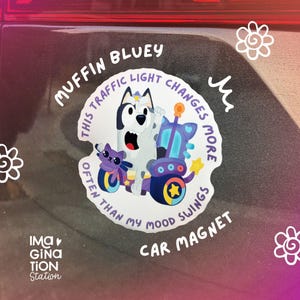 Bluey Muffin Car Magnet: Funny Mood Swing Vinyl Decal