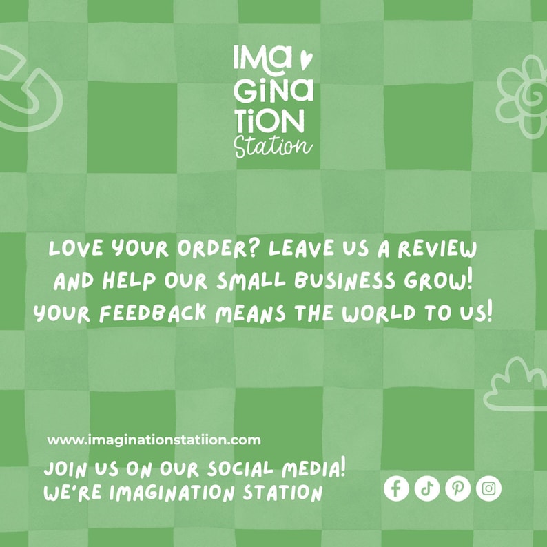 A green and white checkered background with text that reads: "Love your order? Leave us a review and help our small business grow! Your feedback means the world to us!" with social media handles below.