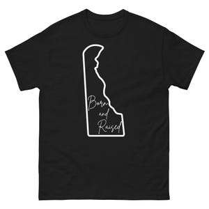 Must-Have Delaware Pride Tee: Authentic Born and Raised First State Unisex T-Shirt | Show Your Roots & Celebrate DE Heritage! (White)