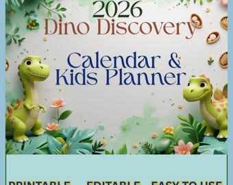 May include: A digital calendar and kids planner titled "2026 Dino Discovery." The design features two cartoon dinosaurs, green foliage, and pink flowers. The words "Printable," "Editable," and "Easy to Use" are displayed at the bottom.