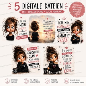 Könnte beinhalten: Digitaldruck mit fünf Designs mit Cartoon-Mädchen und deutschen Zitaten. Die Designs enthalten Sätze wie "Ich bin nicht perfekt, aber verdammt einzigartig!" und "Mein Plan: glücklich sein."