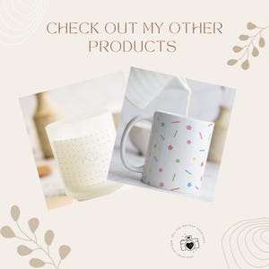 May include: Image features a white mug with colorful star and confetti designs, and a frosted glass with a dotted pattern. The text "CHECK OUT MY OTHER PRODUCTS" is at the top. The image has a neutral, soft aesthetic.