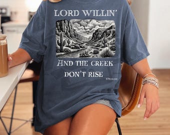 Lord Willin and the creek don’t rise, png DIGITAL FILE ONLY, Christian, Jesus, Religious