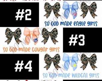 So God made girls, PNG ONLY, Trojans, Wildcats, Cougars, Eagles, Warriors, wildcats, school, mascot, spirit wear, camo bows, Christian
