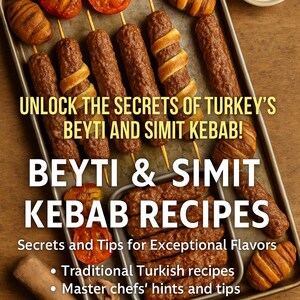 Beyti & Simit Kebab Recipes – Traditional Turkish Flavors (PDF Ebook)